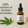 CBD, enfants et femmes enceintes
