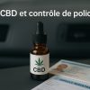 CBD et contrôle de police